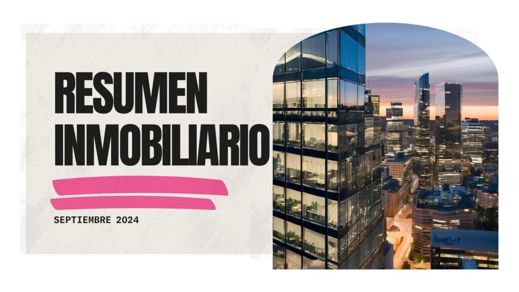 Resumen Inmobiliario Septiembre 2024